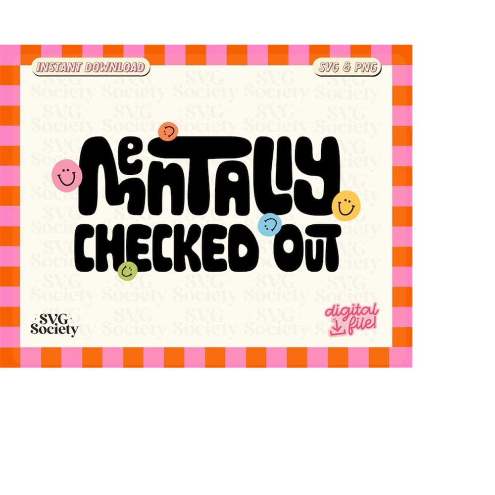 MR-188202320515-mentally-checked-out-groovy-mental-health-svg-png-design-for-image-1.jpg