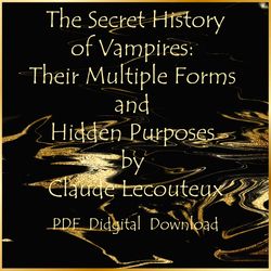 The Secret History of Vampires: Their Multiple Forms and Hidden Purposes by Claude Lecouteux, PDF, Digital Download