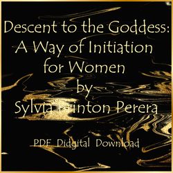 Descent to the Goddess: A Way of Initiation for Women by Sylvia Brinton Perera, PDF, Digital Download