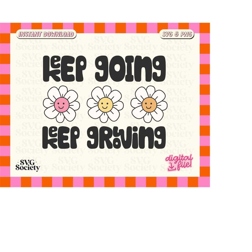 MR-1882023202833-keep-going-keep-growing-svg-png-trendy-flower-svg-trendy-image-1.jpg