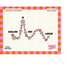 healing is not linear svg, mental health matters, groovy svg, png, sublimation design, shirt design, transparent png, cl