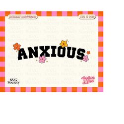 anxious svg, mental health svg, self care svg, self love svg, motivational svg, sticker png, commercial use