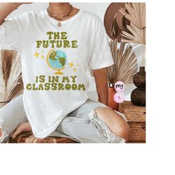 the future is in my classroom png, back to school png, motivational teacher png, retro sublimation design