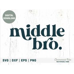 Middle Bro SVG cut file - Retro middle brother svg, Retro new baby svg, sons brothers svg, middle bro png - Commercial U