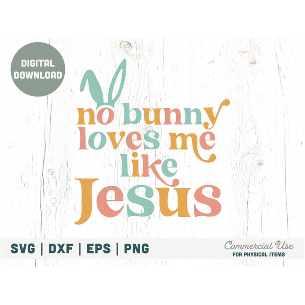 MR-188202321177-no-bunny-loves-me-like-jesus-svg-cut-file-retro-christian-image-1.jpg