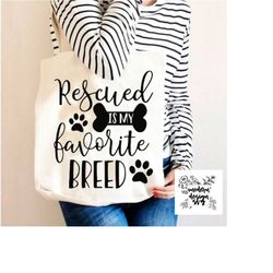 rescued is my favorite breed dog cat svg cut file dxf printable png silhouette cricutsublimation