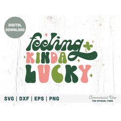 feeling kinda lucky svg cut file - retro st. patricks day svg, mama st patricks png, good luck charm svg - commercial us