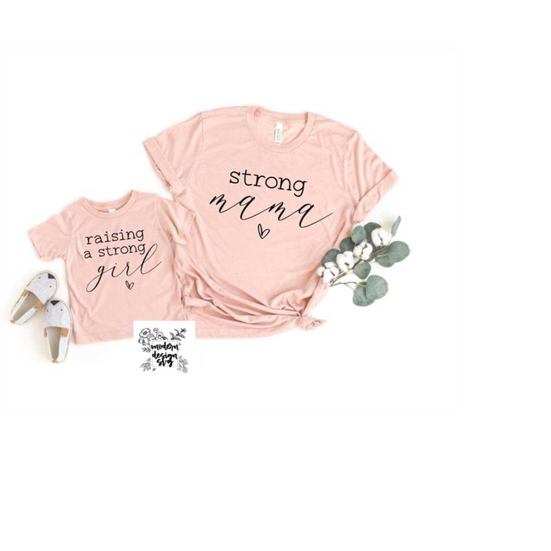 MR-1882023214856-strong-mama-raising-a-strong-girl-mom-daughter-matching-spring-image-1.jpg