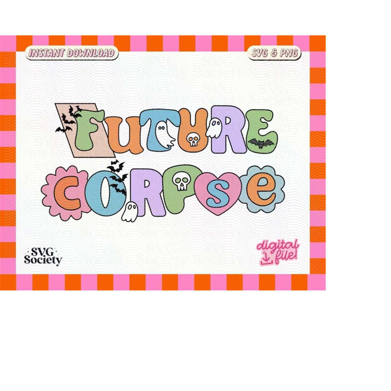 MR-1882023215045-future-corpse-svg-png-file-trendy-cute-halloween-funny-artsy-image-1.jpg