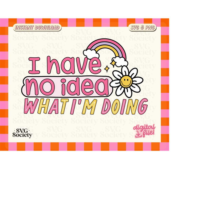 MR-1882023215722-i-have-no-idea-what-im-doing-svg-doing-my-best-svg-image-1.jpg