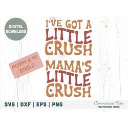 i've got a little crush | mama's little crush svg cut file bundle - retro valentines mommy & me valentine svg - commerci