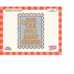 you can do hard things png, doing my best png, mental health awareness, be kind to your mind normalize therapy, sticker