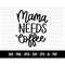 MR-188202322323-cod633-mama-needs-coffee-svgmama-svgquote-svgquote-clipart-image-1.jpg