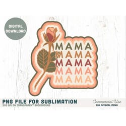 mama stacked rose png for sublimation - retro mama png, retro valentine mama png, floral mama png for shirt - commercial