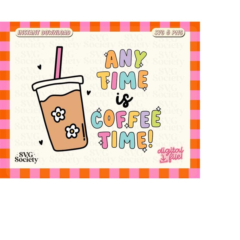 MR-1882023221029-iced-coffee-png-any-time-is-coffee-time-svg-png-retro-image-1.jpg