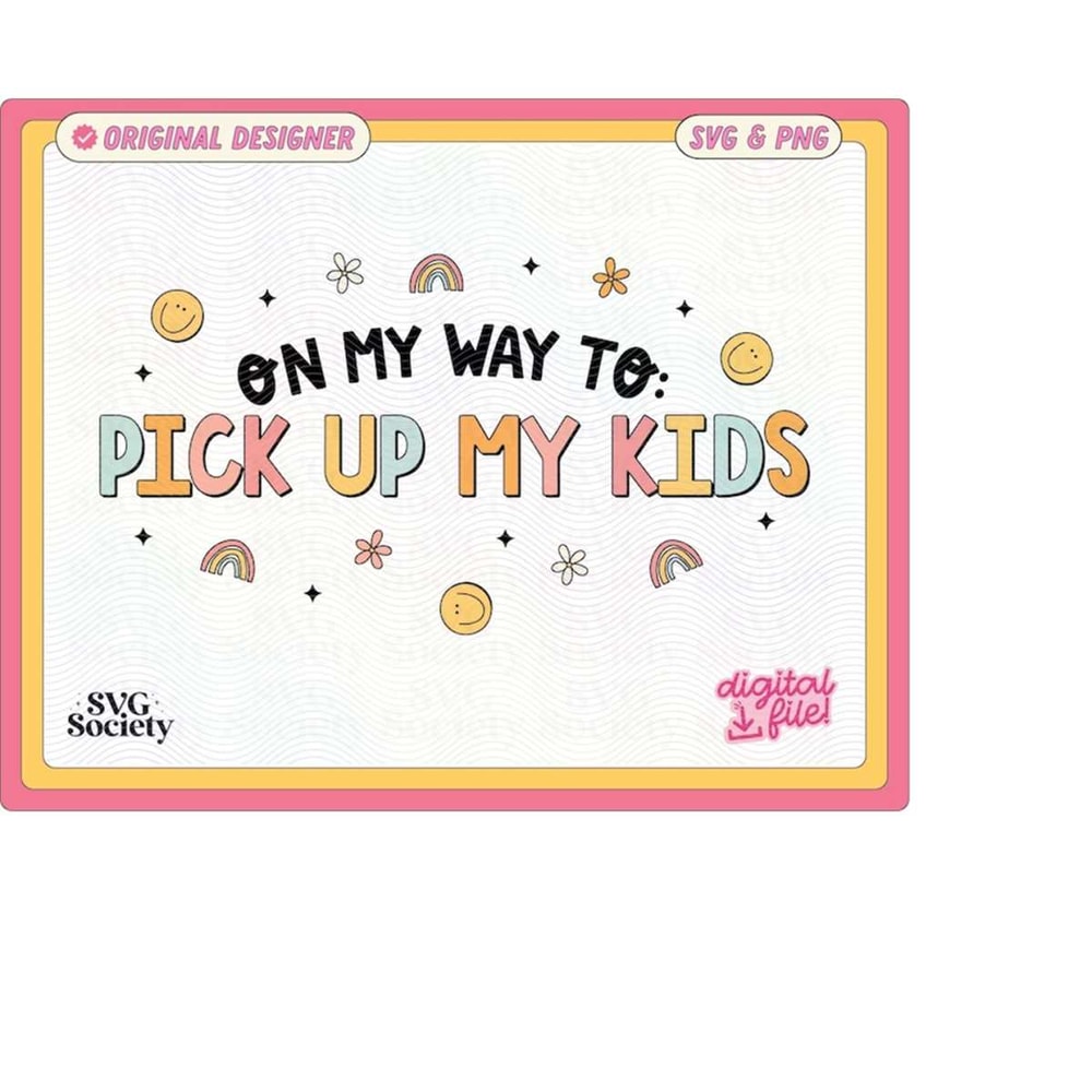 MR-1882023222316-on-my-way-to-pick-up-my-kids-svg-png-cute-fun-trendy-design-image-1.jpg