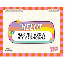 ask me about my pronouns  pride svg, gay pride svg, lgbtq svg, pronouns svg, cut files for cricut, silhouette cameo, com