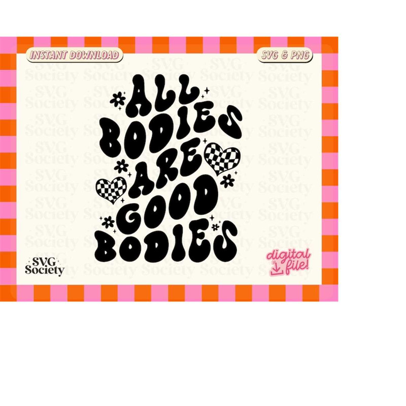 MR-1882023223547-all-bodies-are-good-bodies-svg-body-positivity-svg-retro-image-1.jpg