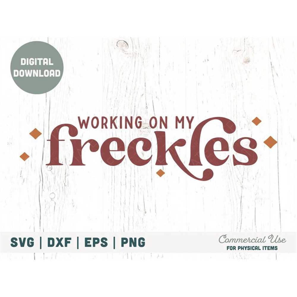 MR-1882023231247-working-on-my-freckles-svg-cut-file-freckles-svg-sun-kissed-image-1.jpg