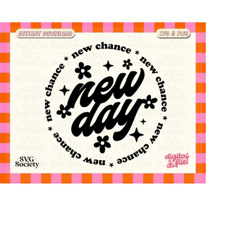 MR-1882023231338-new-day-new-chance-svg-png-mental-health-svg-trendy-and-cute-image-1.jpg