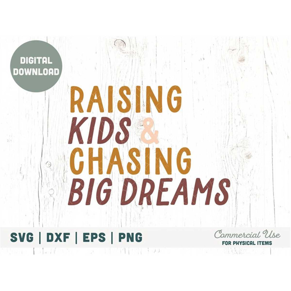 MR-1882023232918-raising-kids-chasing-big-dreams-svg-cut-file-business-mama-image-1.jpg