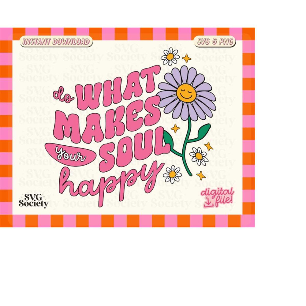 MR-1882023233951-do-what-makes-your-soul-happy-svg-png-file-inspirational-image-1.jpg