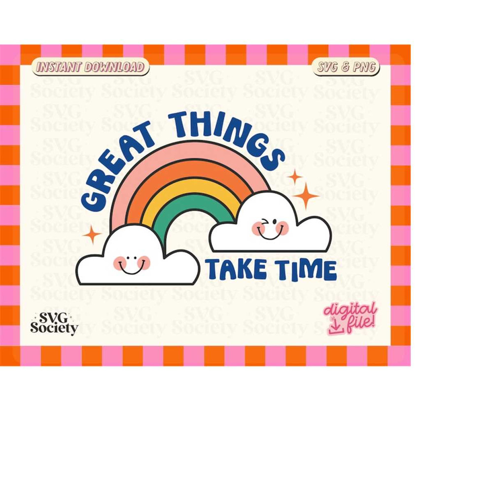 MR-1882023234257-great-things-take-time-svg-png-rainbow-svg-great-things-image-1.jpg