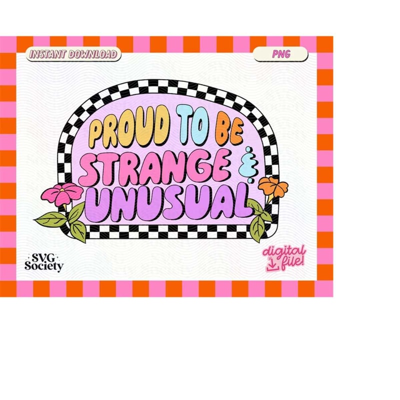 MR-1882023235131-proud-to-be-strange-and-unusual-png-file-trendy-creative-image-1.jpg