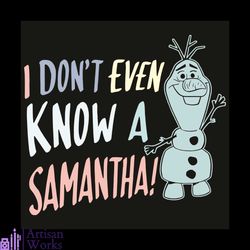 i do not even know a samantha svg, trending svg, i do not even know a samantha svg, a samantha svg, disney svg, disney f