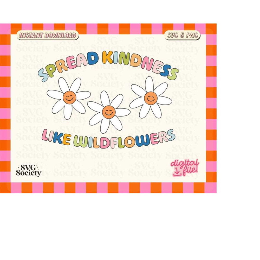 MR-198202302143-spread-kindness-like-wildflowers-svg-png-be-kind-svg-mental-image-1.jpg