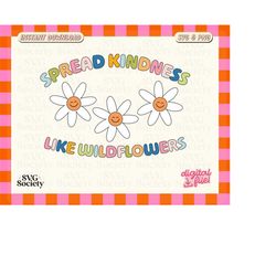 spread kindness like wildflowers svg png, be kind svg, mental health svg, motivational svg, trendy svg, colorful svg, co