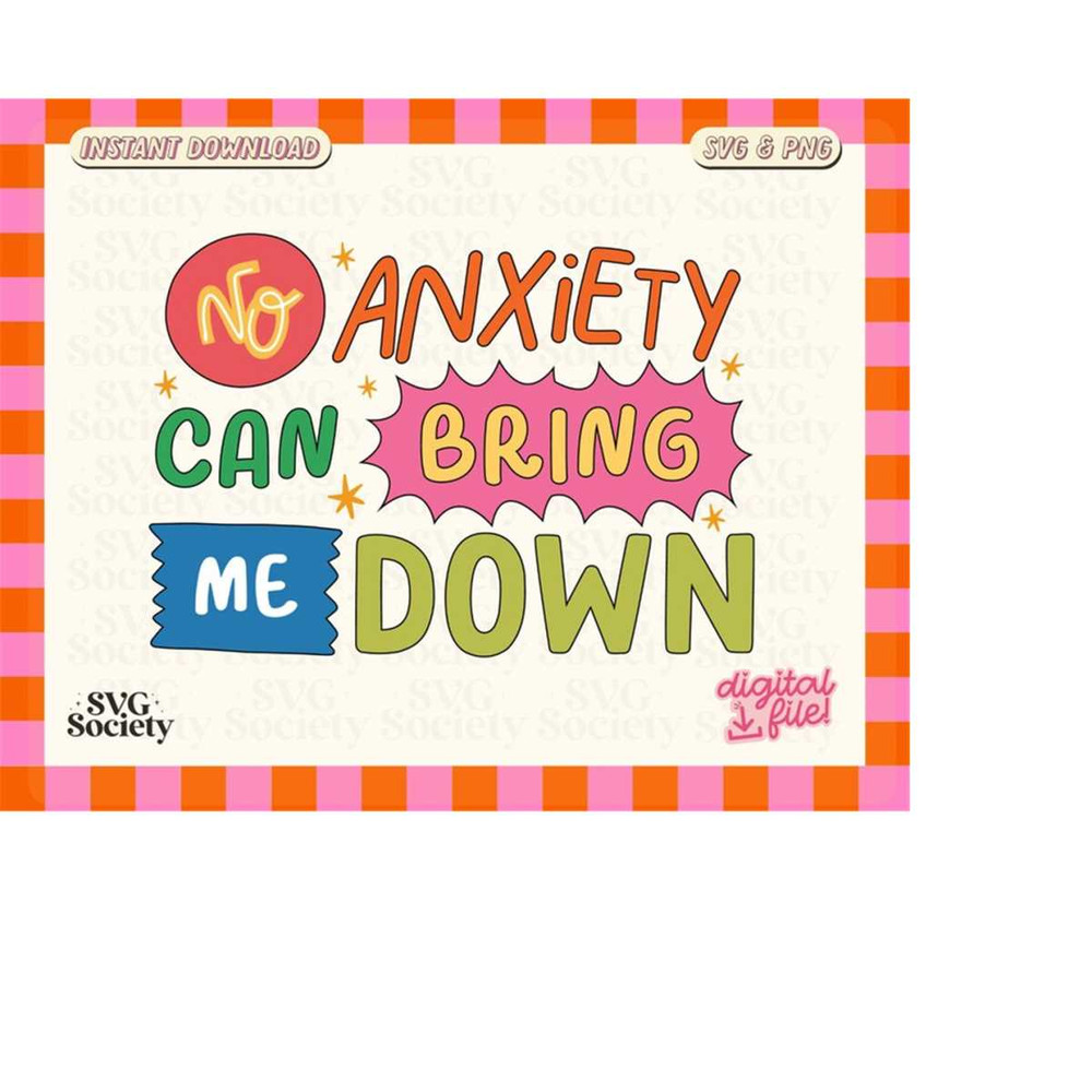MR-198202304942-no-anxiety-can-bring-me-down-cute-and-trendy-mental-health-image-1.jpg