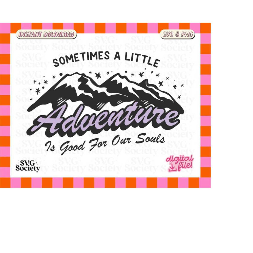 MR-19820231540-a-little-adventure-is-good-for-our-souls-svg-png-aesthetic-image-1.jpg