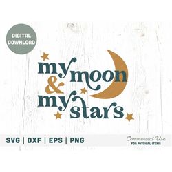 My moon & my stars SVG cut file - Boho wedding decor svg, Celestial bridal shower svg, Retro Vintage baby svg - Commerci