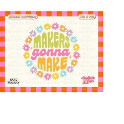 makers gonna make svg, cut files for silhouette and cricut, craft svg, crafting svg, craft mom svg, craft girl svg, cra