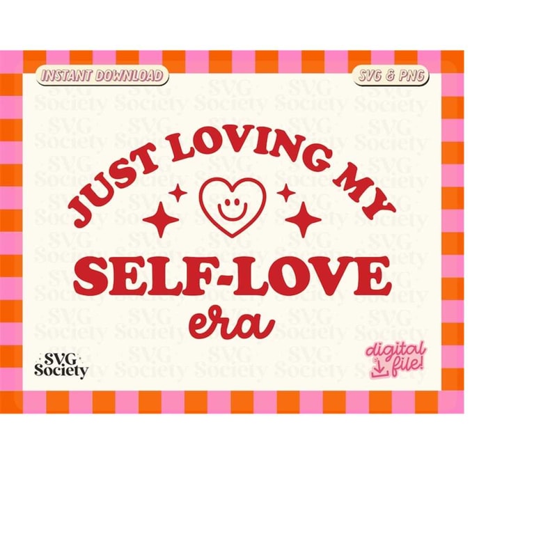 MR-198202312345-just-loving-my-self-love-era-svg-png-file-trendy-aesthetic-image-1.jpg