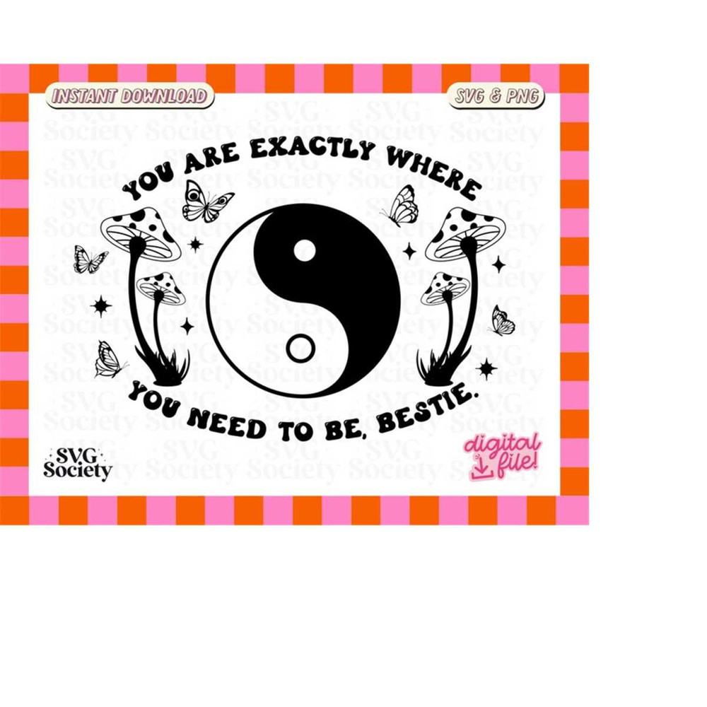 MR-198202315140-you-are-exactly-where-you-need-to-be-svg-and-png-trendy-yin-image-1.jpg