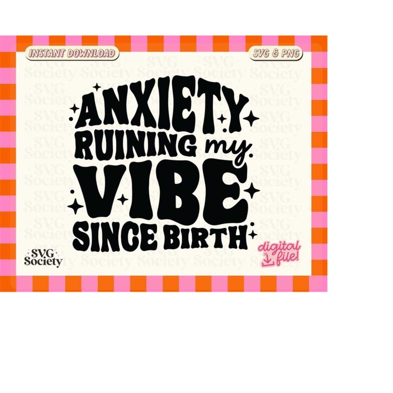 MR-19820232128-funny-anxiety-quote-svg-png-mental-health-svg-groovy-and-image-1.jpg