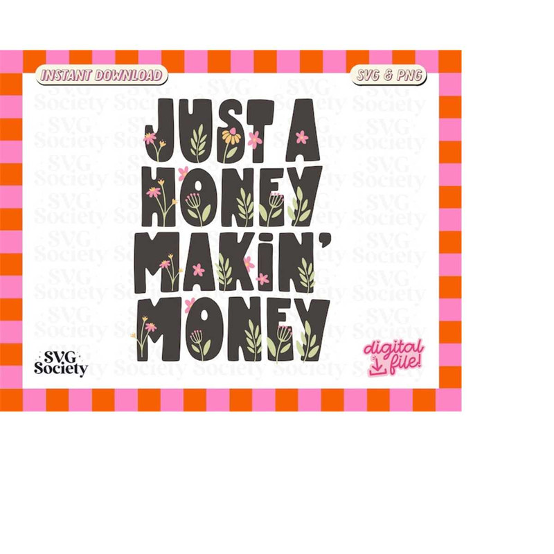 MR-198202331725-just-a-honey-makin-money-svg-png-cute-design-perfect-for-image-1.jpg