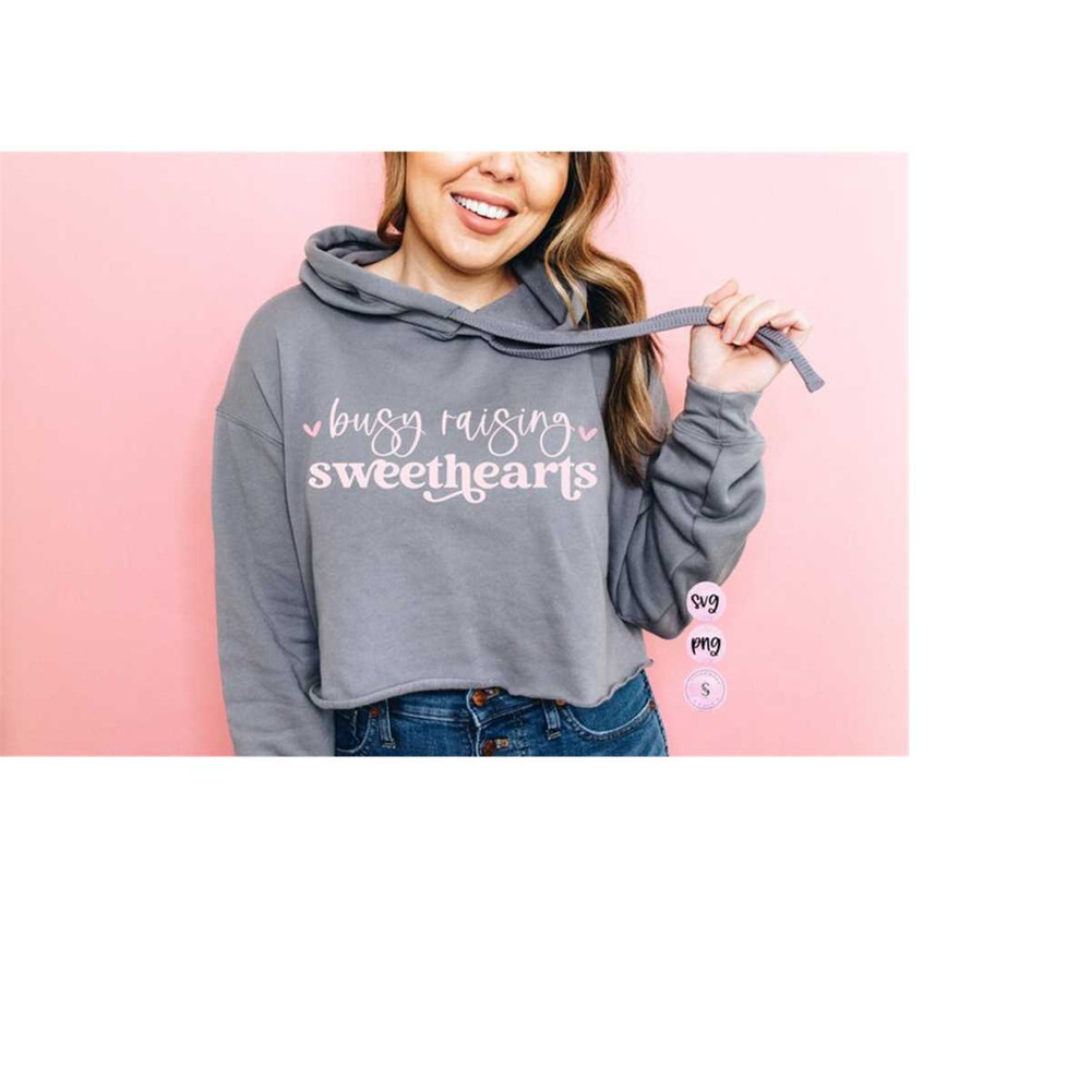 MR-198202341742-busy-raising-sweethearts-svg-raise-them-kind-love-you-most-image-1.jpg