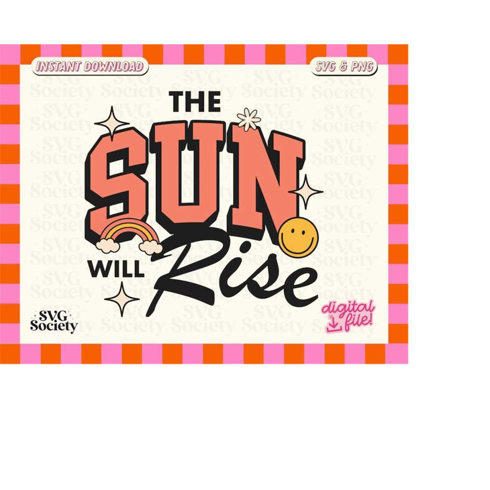 MR-198202342018-the-sun-will-rise-svg-png-cute-trendy-aesthetic-design-for-image-1.jpg