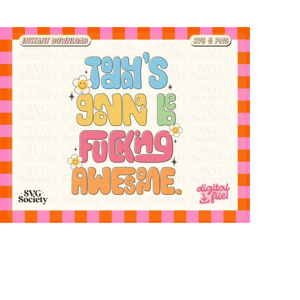 MR-198202343211-todays-gonna-be-fuqing-awesome-svg-png-be-awesome-today-svg-image-1.jpg