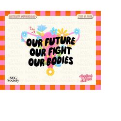 pro choice svg, png, pro roe 1973, feminist, pro choice, sublimation design, pro choice, feminist svg, clip art vector,