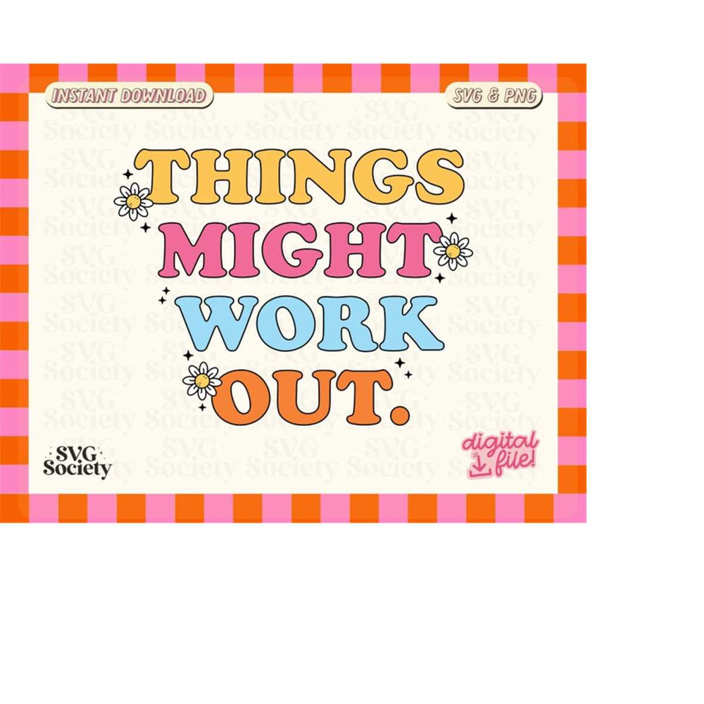 MR-198202345310-things-might-work-out-svg-png-file-for-t-shirts-mugs-image-1.jpg
