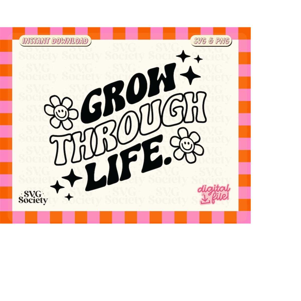 MR-19820235224-grow-through-life-svg-png-inspirational-quote-svg-trendy-image-1.jpg