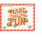MR-198202353557-make-time-for-fun-svg-png-trendy-fun-groovy-design-for-image-1.jpg