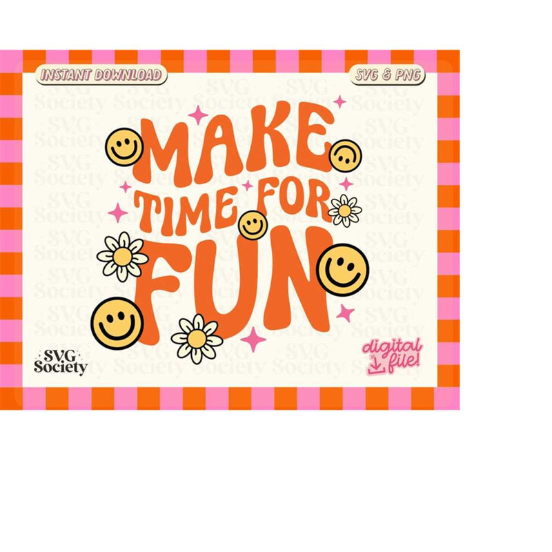MR-198202353557-make-time-for-fun-svg-png-trendy-fun-groovy-design-for-image-1.jpg