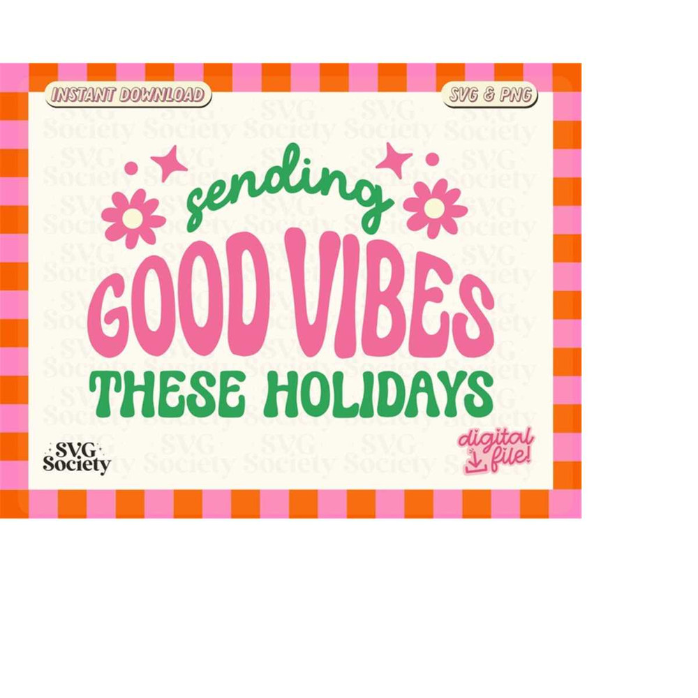 MR-19820235518-sending-good-vibes-these-holidays-svg-and-png-file-happy-image-1.jpg