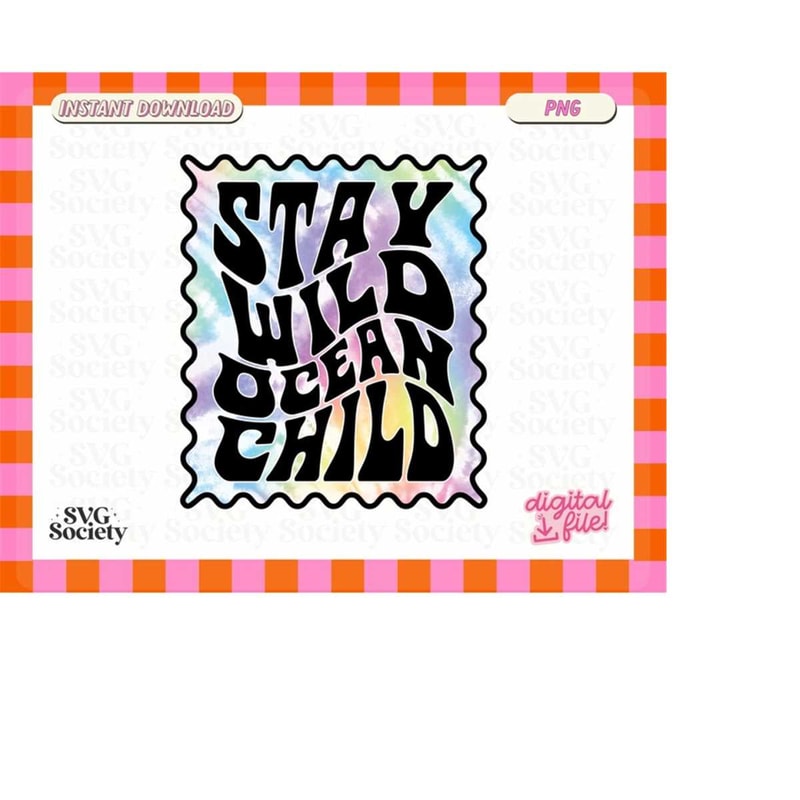 MR-198202355314-stay-wild-ocean-child-trippy-groovy-summer-hippie-vibes-png-image-1.jpg