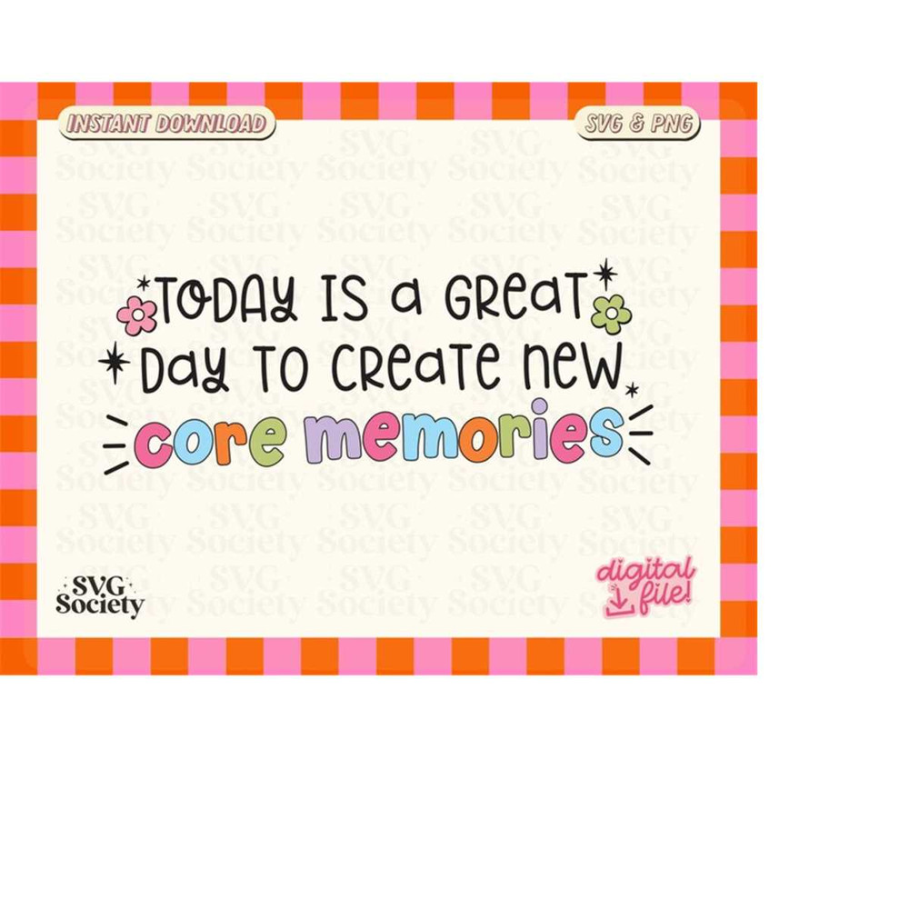 MR-19820236052-core-memories-svg-png-todays-a-great-day-to-create-new-core-image-1.jpg